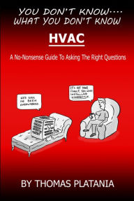 Title: You Don't Know What You Don't Know: HVAC, Author: Thomas Platania
