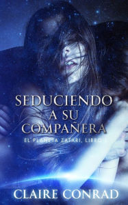 Title: Seduciendo A Su Companera, Author: Claire Conrad