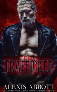 Title: Trafficked: A Dark Romance, Author: Alexis Abbott