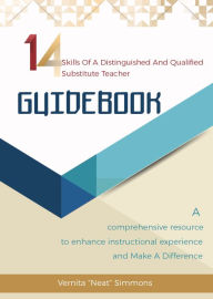 Title: 14 Skills Of A Distinguished And Qualified Substitute Teacher GUIDEBOOK, Author: Vernita Simmons