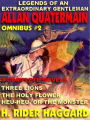 LEGENDS OF AN EXTRAORDINARY GENTLEMAN AN ALLAN QUATERMAIN Omnibus #2: TALES OF ALLAN'S YOUTH, THE HOLY FLOWER, HEU-HEU