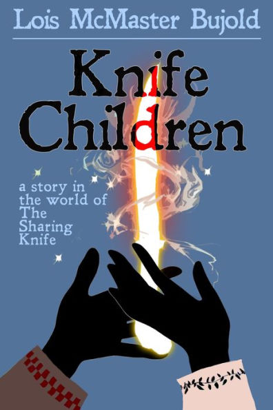 Knife Children (Sharing Knife Series #5)