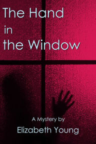 Title: The Hand in the Window, Author: Elizabeth Young