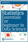 Statistics Essentials for Beginner in Data Science