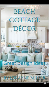Title: Beach Cottage Decor, Author: Lorayne Miller