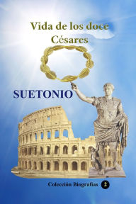 Title: La vida de los doce Cesares, Author: Cayo Suetonio