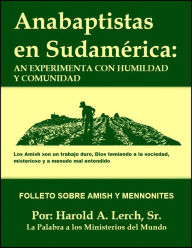 Title: Anabaptistas en Sudamerica, Author: Harold Lerch