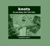 Title: KNOTS, Author: Antonio Smith