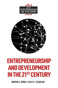 Title: Entrepreneurship and Development in the 21st Century, Author: Cole C. Scanlon