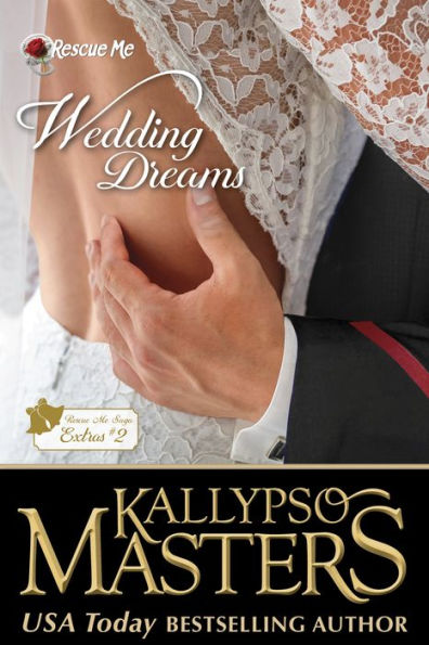 Wedding Dreams (Rescue Me Saga Extras #2)