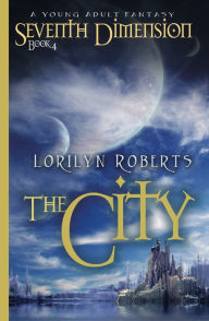 Title: Seventh Dimension - The City, Author: Lorilyn Roberts