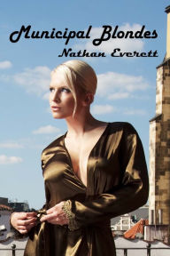 Title: Municipal Blondes, Author: Nathan Everett