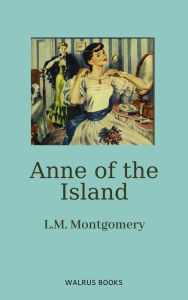 Title: Anne of the Island, Author: Lucy Maud Montgomery