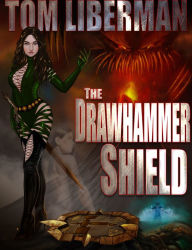 Title: The Drawhammer Shield, Author: Tom Liberman