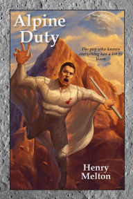 Title: Alpine Duty, Author: Henry Melton