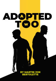 Title: Adopted Too, Author: Martin Bertolette