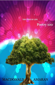 Title: THE TREE OF LIFE Poetry 100, Author: Macdonald Amaran