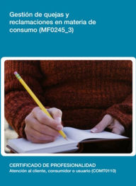 Title: MF0245_3 - Gestion de quejas y reclamaciones en materia de consumo, Author: Encarnacion Rojo Franco