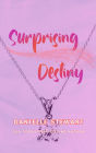 Surprising Destiny