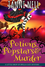 Title: Potions, Popstars & Murder, Author: Janni Nell