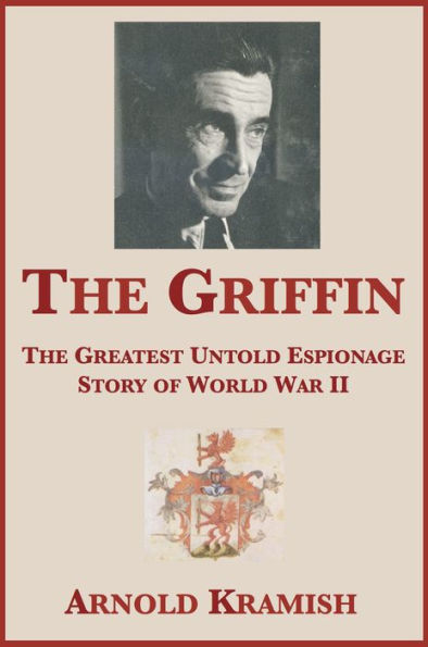 The Griffin: The Greatest Untold Espionage Story of World War II