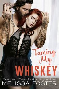 Title: Taming My Whiskey, Author: Melissa Foster