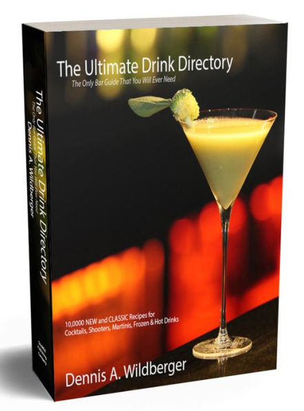 The Ultimate Drink Directory: The ONLY Drink Recipe Book You Will Ever Need