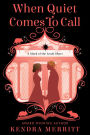 When Quiet Comes to Call