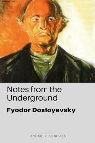 Title: Notes from the Underground, Author: Fyodor Dostoyevsky