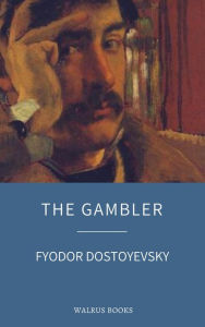 Title: The Gambler, Author: Fyodor Dostoyevsky