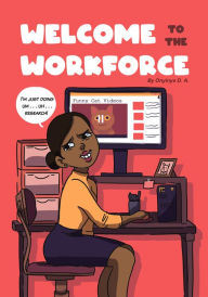 Title: Welcome to the Workforce, Author: Onyinye D. A.