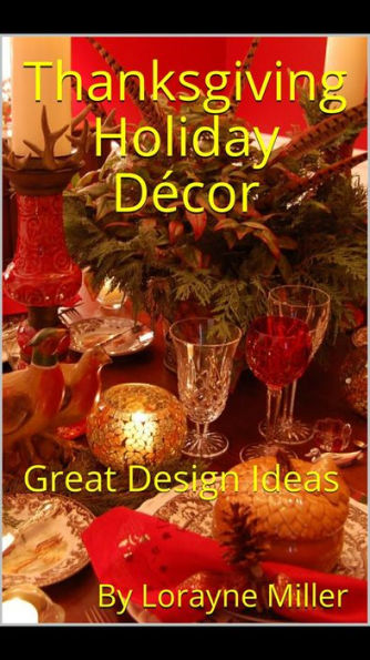 Thanksgiving Holiday Decor Great Design Ideas