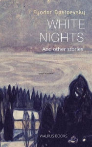 Title: White Nights and Other Stories, Author: Fyodor Dostoyevsky