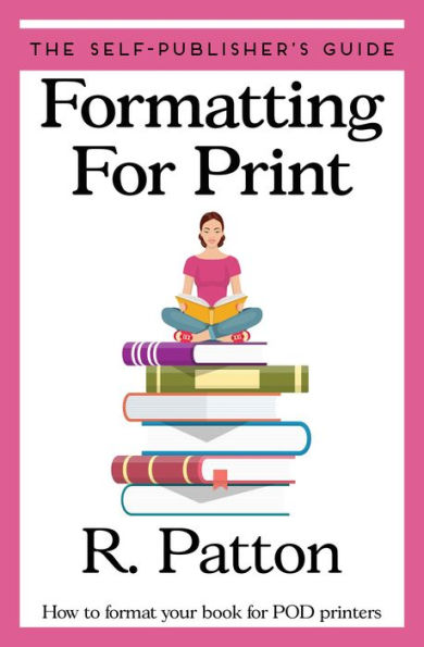 Formatting For Print: How to format your book for POD printers
