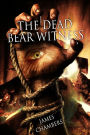 The Dead Bear Witness
