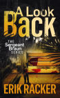 A Look Back - The Sergeant Brad Braun Series, Book 3