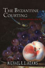 The Byzantine Courting (The Seat of Gately, Story #2)