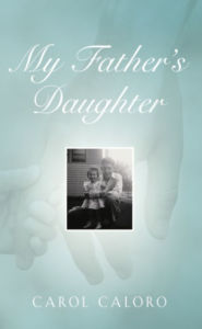 Title: My Father's Daughter, Author: Carol Caloro