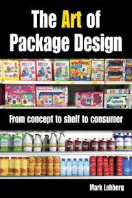 Title: The Art of Package Design, Author: Mark Lehberg