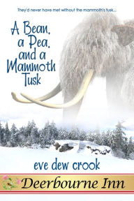 Title: A Bean, a Pea, and a Mammoth Tusk, Author: Eve Dew Crook
