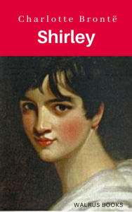 Title: Shirley, Author: Charlotte Brontë