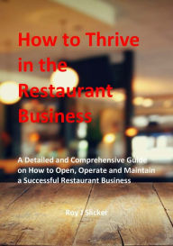 Title: How to Thrive in the Restaurant Business, Author: Roy Slicker