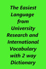 The Easiest Language from University Research and International Vocabulary with 2 way Dictionary