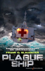 Title: Plague Ship, Author: Frank G. Slaughter