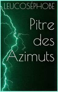 Title: Pitre des Azimuts, Author: Leucosephobe