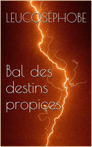 Title: Bal des destins propices, Author: Leucosephobe