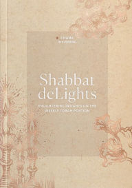 Title: Shabbat deLights, Author: Chana Weisberg
