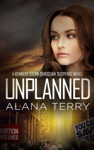 Title: Unplanned: Bestselling Christian Fiction, Author: Alana Terry