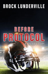 Title: BEFORE PROTOCOL, Author: Brock Lunderville