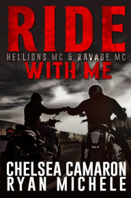 Title: Ride with Me (A Hellions MC & Ravage MC Duel), Author: Ryan Michele